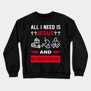 I Need Jesus And Gastroenterology Gastroenterologist Crewneck Sweatshirt